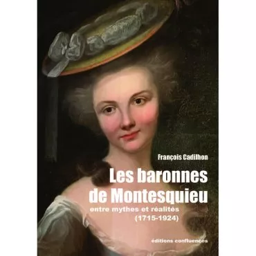 Couverture du nouvel ouvrage de François Cadilhon. Les baronnes de Montesquieu, entre mythes et réalités.